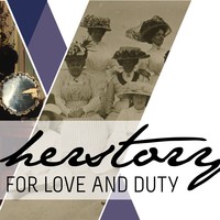 Image: collage of women with text "HerStory for Love and Duty"