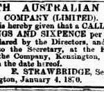 Image: black and white advertisement, reading 'South Australian Jam Company (Limited). Notice is hereby given that a CALL of TWO SHILLINGS AND SIXPENCE per share has been declared by the Directors, and will be payable to the Secretary...'